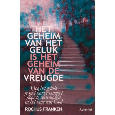 Het Geheim Van Het Geluk Is Het Geheim Van De Vreugde - Adveniat - Rochus Franken