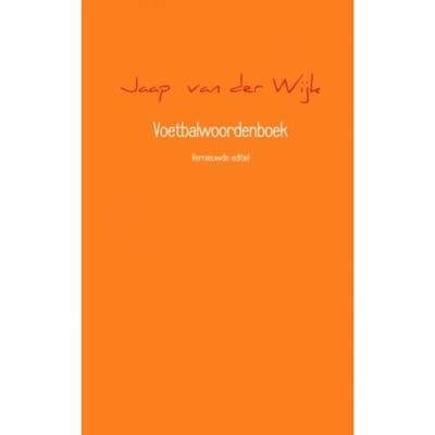 Voetbalwoordenboek - Jaap van der Wijk