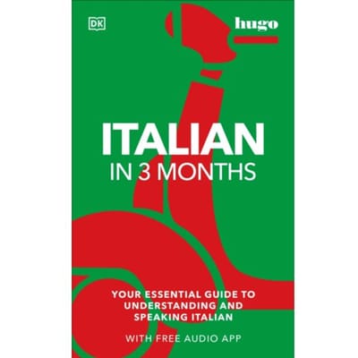 Italian In 3 Months With Free Audio App - Dk Hugo In 3 Months Language Learning Courses - Milena Reynolds