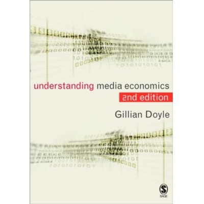 Understanding Media Economics - Doyle, Gillian
