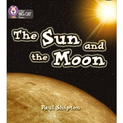 The Sun And The Moon - Collins Big Cat Phonics - Paul Shipton