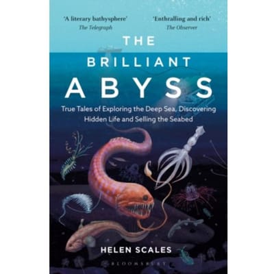 The Brilliant Abyss - Helen Scales