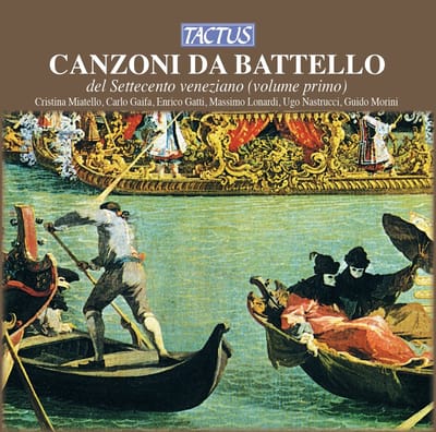 Carlo Gaifa, Cristina Miatello, Massimo Lonardi - Canzoni Da Battello Del 700 Veneziano (Volume Primo) (CD)