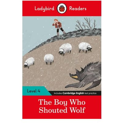 Ladybird Readers Level 4 - The Boy Who Shouted Wolf (Elt Graded Reader)