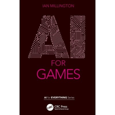 Ai For Games - Ai For Everything - Millington, Ian (Gwent, UK)