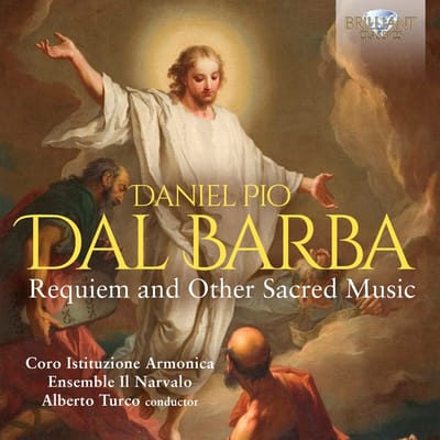 Coro Istituzione Armonica, Ensemble Il Narvalo, Alberto Turco - Dal Barba: Requiem And Other Sacred Music (CD)