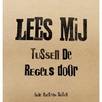 Lees Mij Tussen De Regels Door - Geke Maes-van Buiten