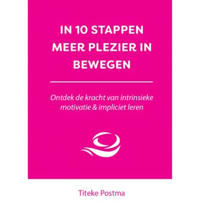In 10 Stappen Meer Plezier In Bewegen - 10 Stappen - Titeke Postma