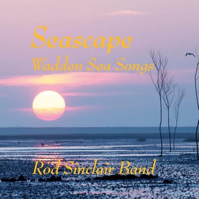 Rod Sinclair Band - Seascape 'Wadden Sea Songs' (CD)