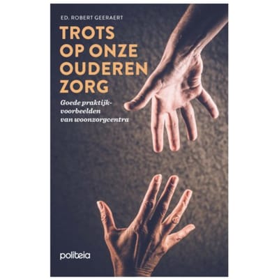 Trots Op Onze Ouderenzorg - Robert Geeraert