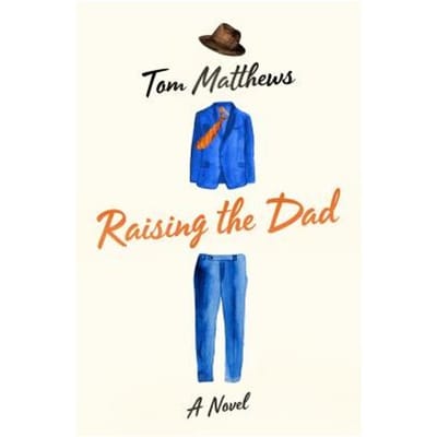 Raising The Dad - Tom Matthews