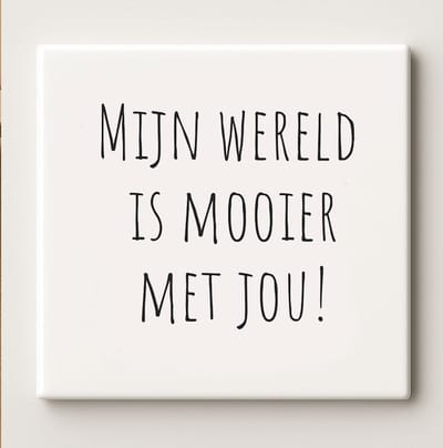 Mijn Wereld Is Mooier Met Jou – Romantische 15x15cm Keramische Tegel – Hartverwarmend Cadeau voor Geliefde, Huis of Slaapkamer Decoratie