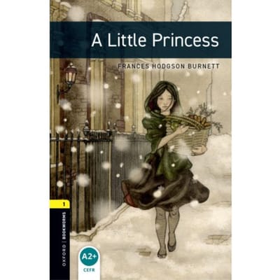 Oxford Bookworms Library: Level 1:: A Little Princess - Frances Hodgson Burnett
