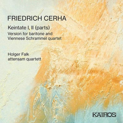 Attensam Quartett & Holger Falk - Friedrich Cerha: Keintate I, II (Parts) For Bariton (CD)