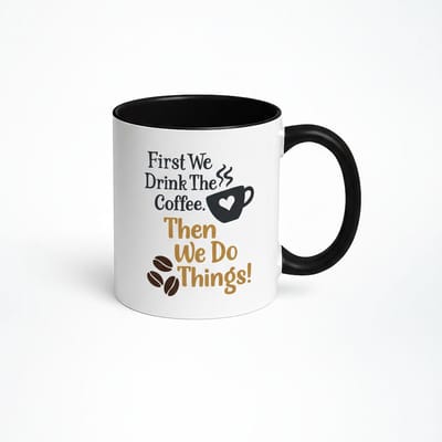 Koffiemok "First We Drink the Coffee" - Origineel Cadeau voor Koffieliefhebbers
