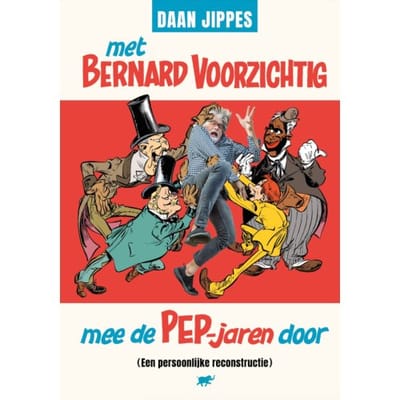 Met Bernard Voorzichtig Mee De Pep-Jaren Door - Daan Jippes