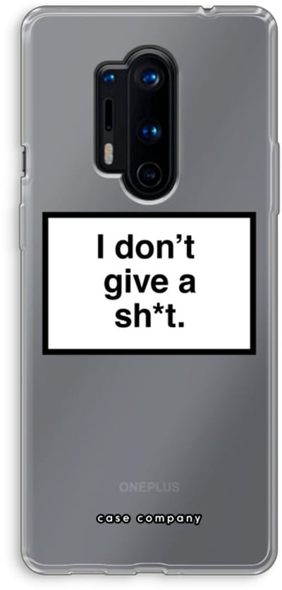 Case Company® - Hoesje geschikt voor OnePlus 8 Pro hoesje - Don't give a shit - Soft Cover Telefoonhoesje - Bescherming aan alle Kanten en Schermrand