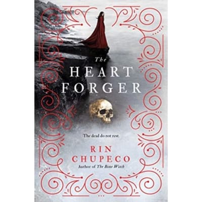 The Heart Forger - The Bone Witch - Rin Chupeco