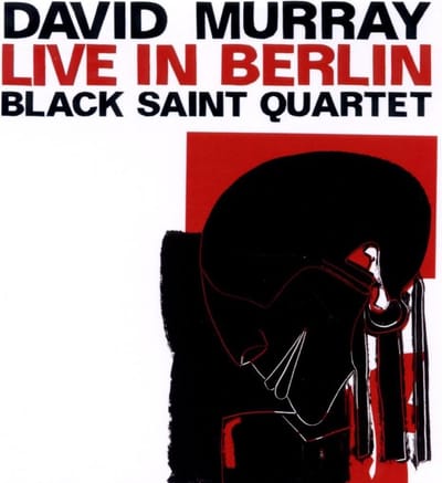 David Murray & Black Saint Quartet - Live In Berlin (CD)