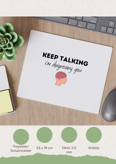 Akyol - keep talking i am diagnosing you Muismat - Quotes - dokters - patiënten - mensen testen - collega's - werknemers - verjaardagscadeau - verjaardag - cadeau - afscheidscadeau - geschenk - leuke cadeau - kado - gift - 23 bij 19 cm