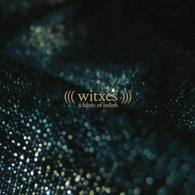 Witxes - A Fabric Of Beliefs (2 LP)