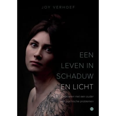 Een Leven In Schaduw En Licht - Joy Verhoef