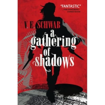 A Gathering Of Shadows - A Darker Shade Of Magic - V. E. Schwab