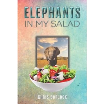 Elephants In My Salad - Chris Burlock