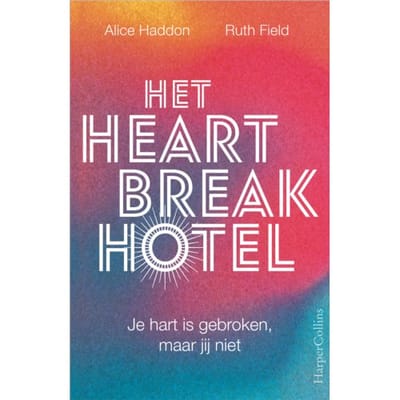 Het Heartbreak Hotel - Alice Haddon
