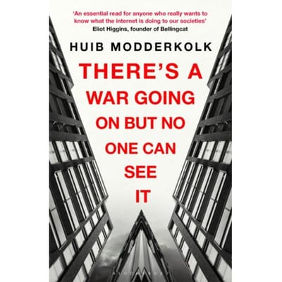 Er is een oorlog aan de gang, maar niemand kan het zien door Huib Modderkolk Paperback Boek 9781526629364