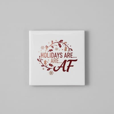 “Holidays Are AF” Grappige Kerst Decoratieve Tegel – Feestelijke Humor voor Thuis – Keramische Tegel 15×15 cm