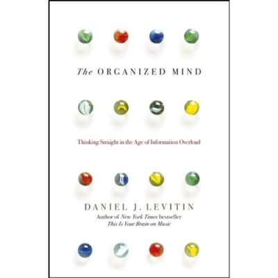 Organized Mind - Daniel Levitin