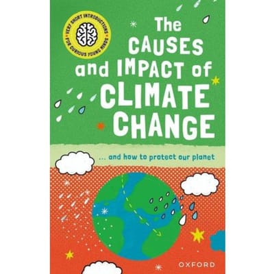 Very Short Introduction For Curious Young Minds: The Causes And Impact Of Climate Change - Clive Gifford