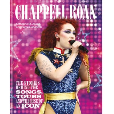 The Rise And Rise Of Chappell Roan - Stories Behind The Songs, Tours And Rise Of An Icon - Katherine St. Asaph