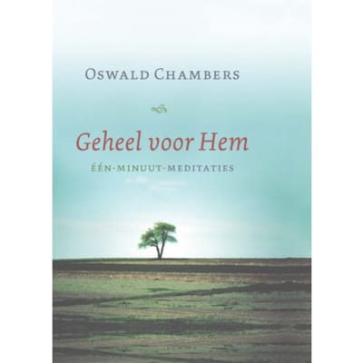 Geheel Voor Hem - Oswald Chambers