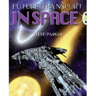 Bug Club Independent Non Fiction Year 5 Blue A Future Transport In Space - Bug Club - Steve Parker