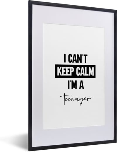 Fotolijst incl. Poster - Kids - Spreuken - Zwart - Wit - Quotes - I can't keep calm i'm a teenager - 40x60 cm - Posterlijst