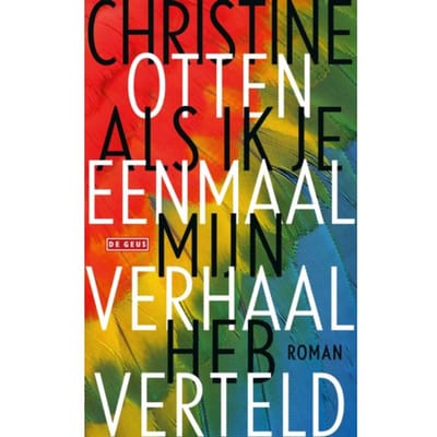 Als Ik Je Eenmaal Mijn Verhaal Heb Verteld - Christine Otten