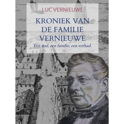 Kroniek Van De Familie Vernieuwe - Luc Vernieuwe