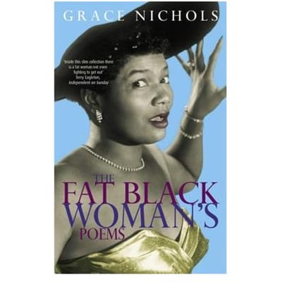 The Fat Black Woman's Poems - Grace Nichols