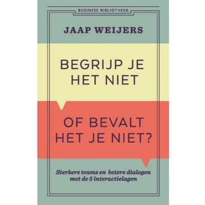 Begrijp Je Het Niet Of Bevalt Het Je Niet? - Business Bibliotheek - Jaap Weijers