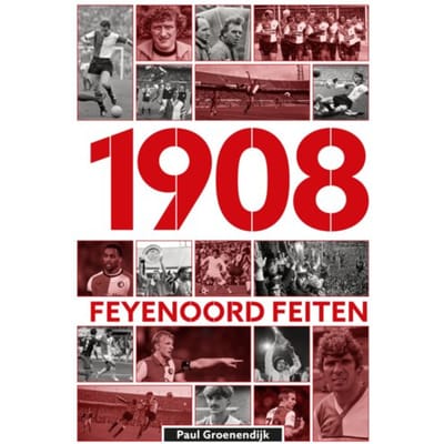 1908 Feyenoord Feiten - Paul Groenendijk