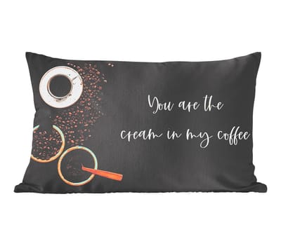 Sierkussens - Kussentjes Woonkamer - 50x30 cm - Spreuken - Quotes - You are the cream in my coffee - Liefde - Koffie