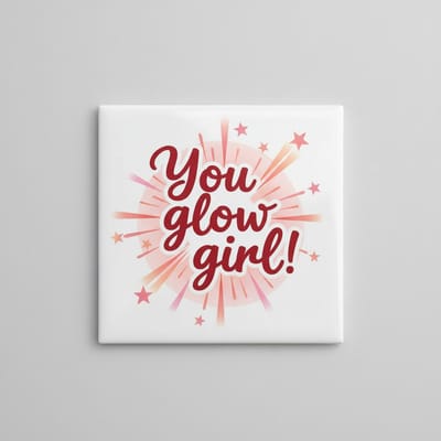 You Glow Girl Motiverende Tekst Tegel – Positieve Vrouwelijke Woondecoratie – Keramische Tegel 15 x 15 cm