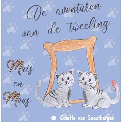 De Avonturen Van De Tweeling Muis En Mous - Colette van Soestbergen