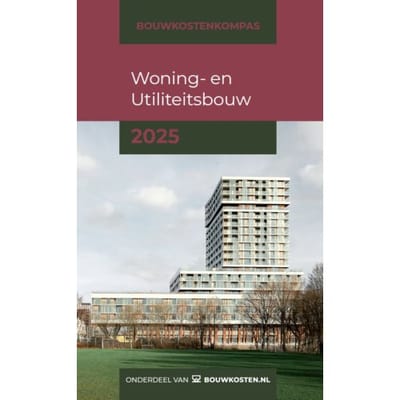 Woning- En Utiliteitsbouw / 2025 - Bouwkostenkompas - Arno Vonk