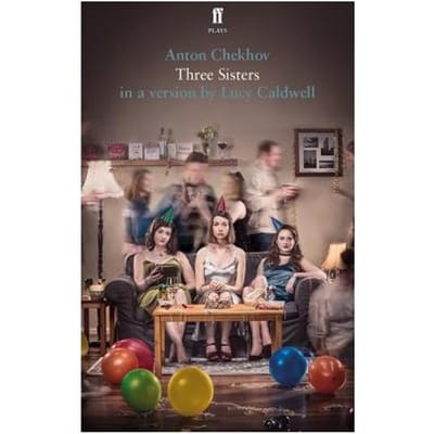 Three Sisters - Anton Chekhov