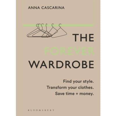 The Forever Wardrobe - Anna Cascarina