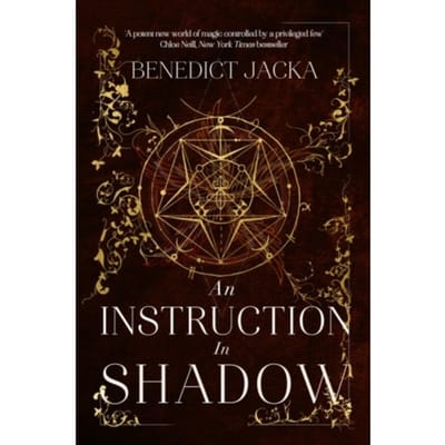 An Instruction In Shadow - The Inheritance Of Magic Series - Benedict Jacka