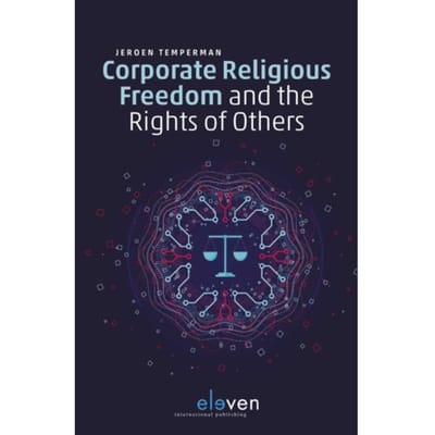 Corporate Religious Freedom And The Rights Of Others - Jeroen Temperman